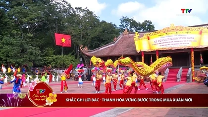 Bản tin Thời sự tối 19/2/2026:&nbsp;Khắc ghi lời Bác - Thanh Hóa vững bước trong mùa xuân mới